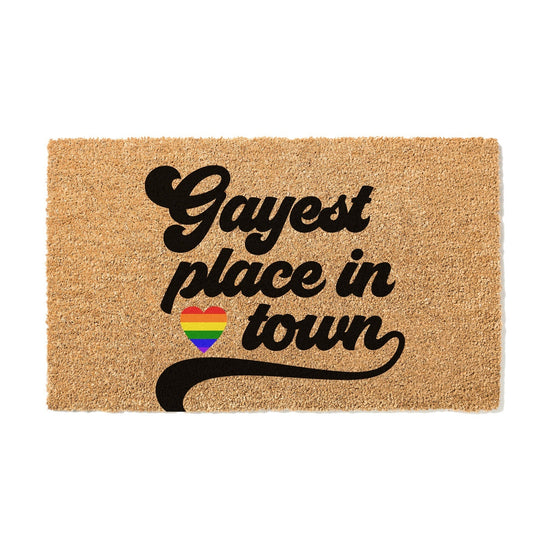 Gayest Place in Town Pride Doormat