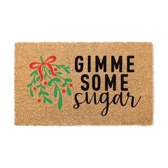 Give Me Some Sugar Holiday Mistletoe Doormat