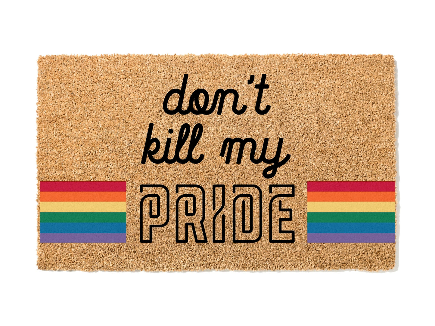 Load image into Gallery viewer, Don&amp;#39;t Kill My Pride Rainbow Doormat
