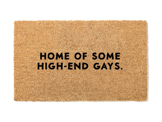 Home of Some High End Gays Doormat