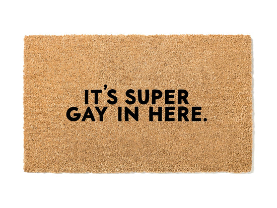 It's Super Gay in Here Doormat