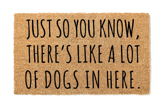 There's Like A Lot of Dogs In Here Doormat