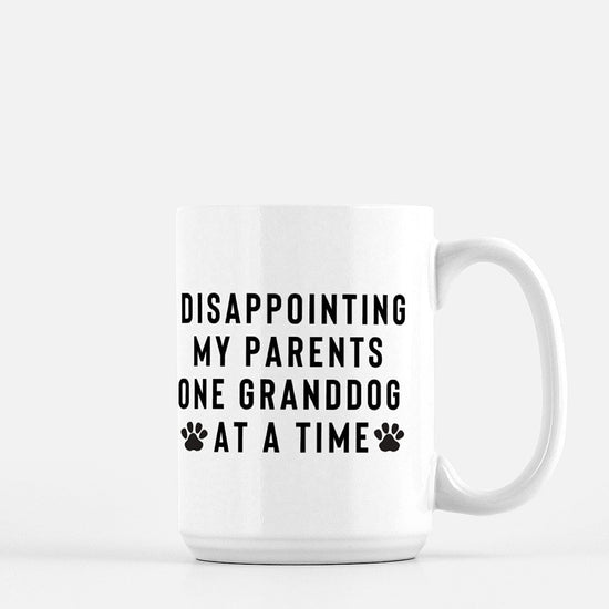 Disappointing My Parents One Granddog at a Time Coffee Mug