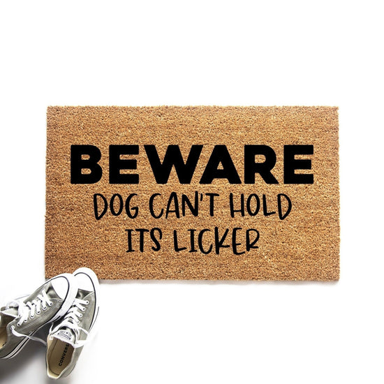 Load image into Gallery viewer, Beware Dog Can&amp;#39;t Hold Its Licker Funny Dog Doormat

