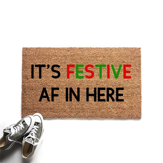 It's Festive AF in Here Christmas Doormat