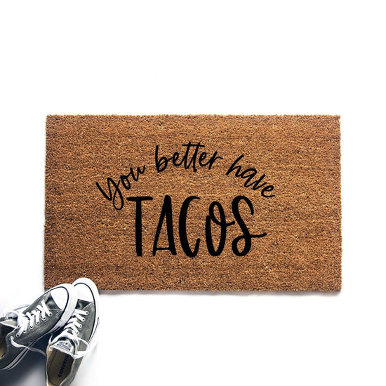 Load image into Gallery viewer, You Better Have Tacos Doormat
