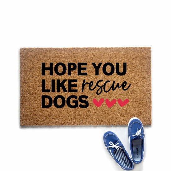 Load image into Gallery viewer, Hope You Like Rescue Dogs Doormat
