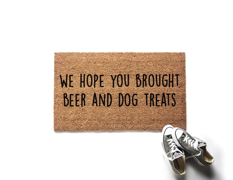 We Hope You Brought Beer and Dog Treats Doormat