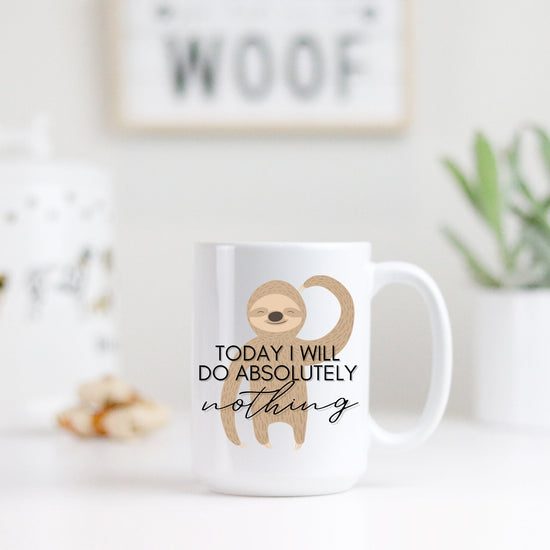 Today I Will Do Absolutely Nothing Sloth Coffee Mug