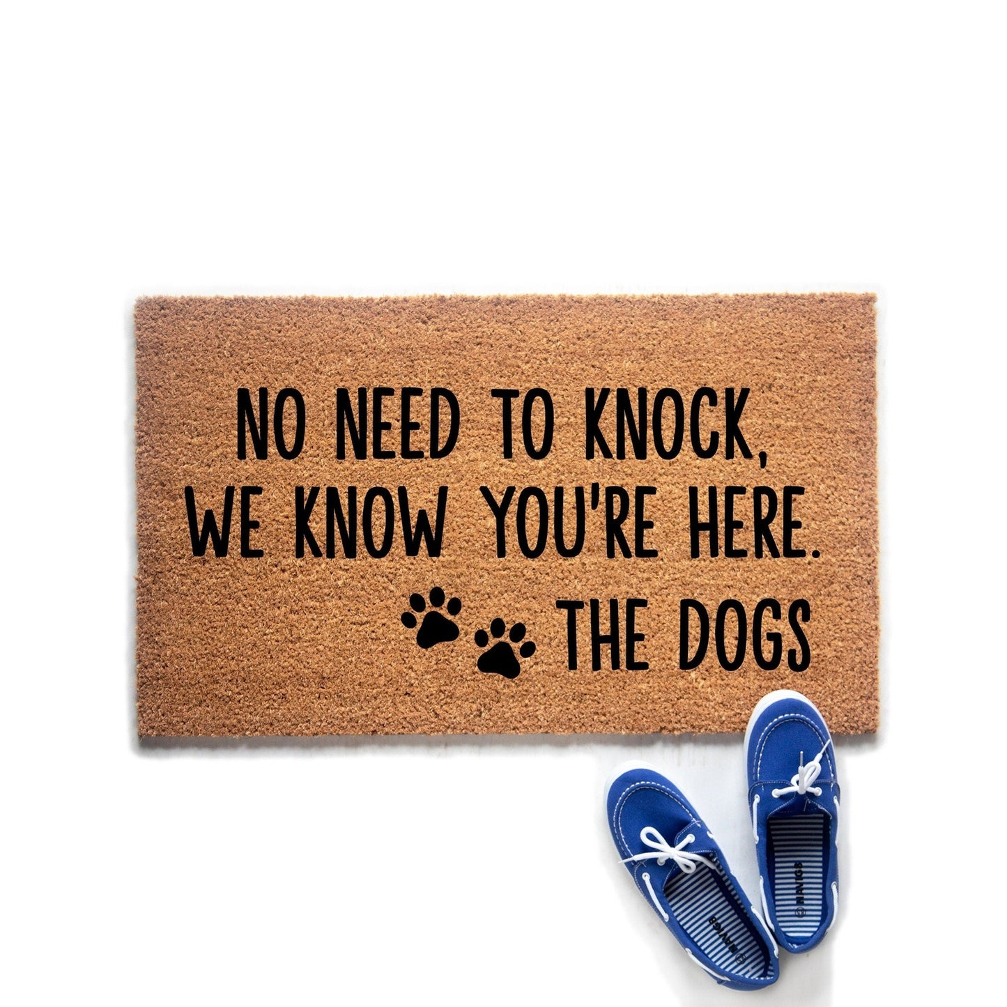 Load image into Gallery viewer, No Need to Knock We Know You&amp;#39;re Here Dog Doormat
