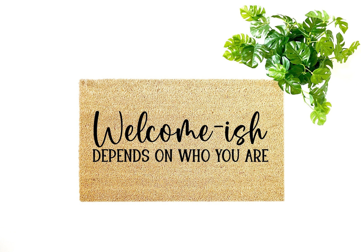 Welcome-ish Depends On Who You Are Doormat