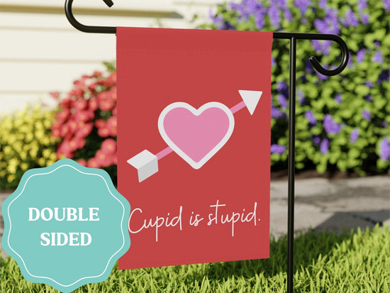 Load image into Gallery viewer, Funny Cupid Is Stupid Outdoor Garden Flag
