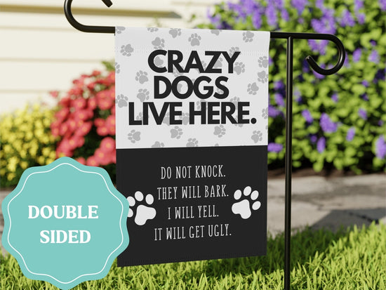 Load image into Gallery viewer, Crazy Dogs Live Here Garden Flag
