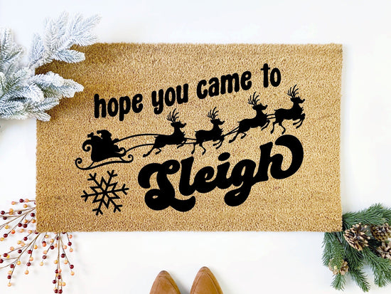 Hope You Came to Sleigh Christmas Doormat