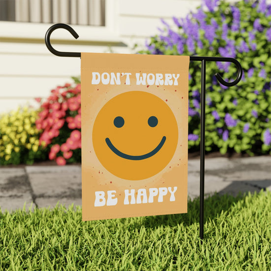 Don't Worry Be Happy Double Sided Garden Flag