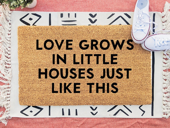 Love Door Mat, Love Grows In Little Houses Welcome Mat, Modern Doormat, Housewarming Gift, Closing Gift, Front Porch Decor
