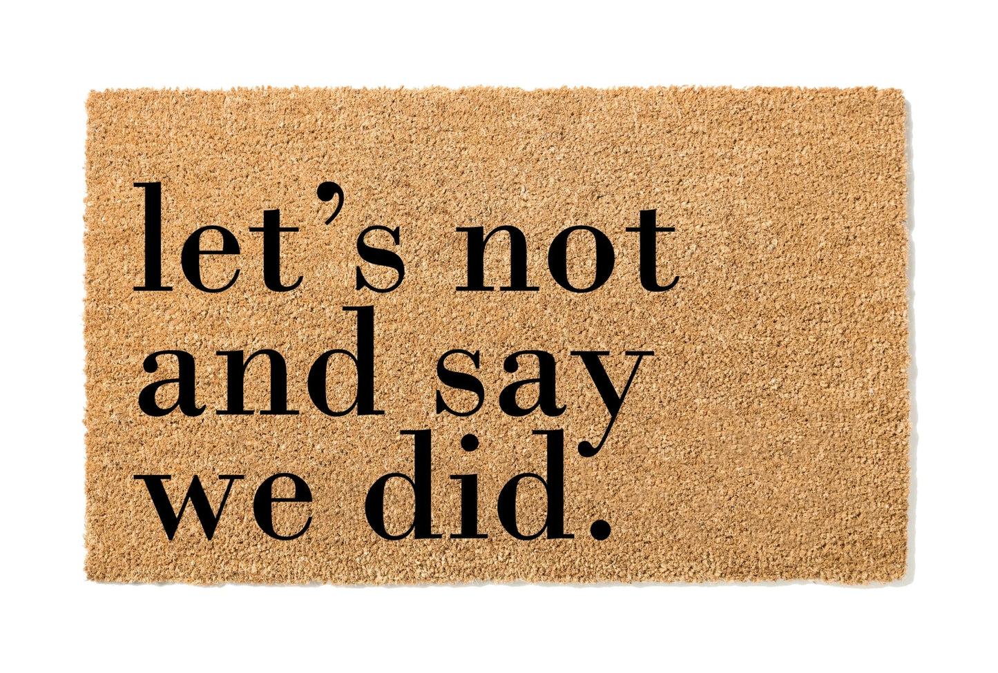 Let's Not and Say We Did Doormat