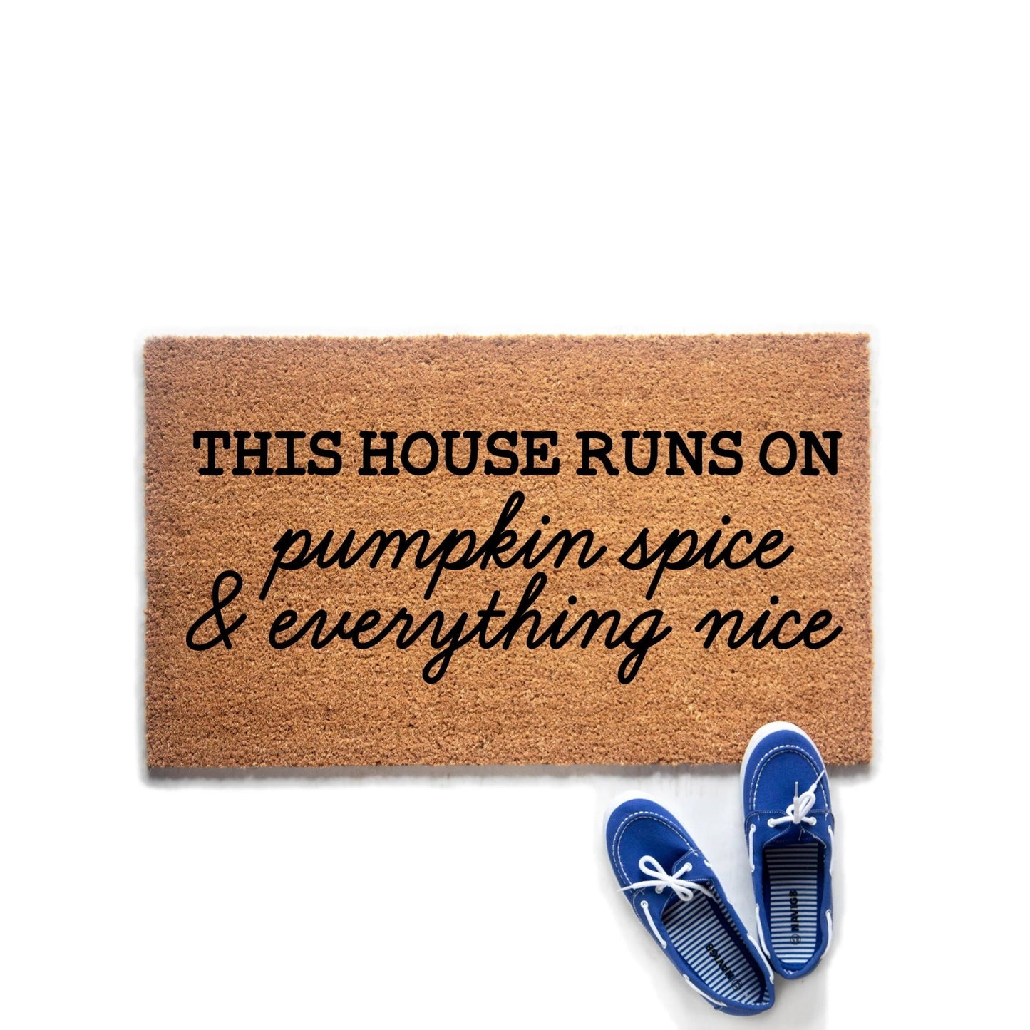This House Runs On Pumpkin Spice and Everything Nice Fall Doormat