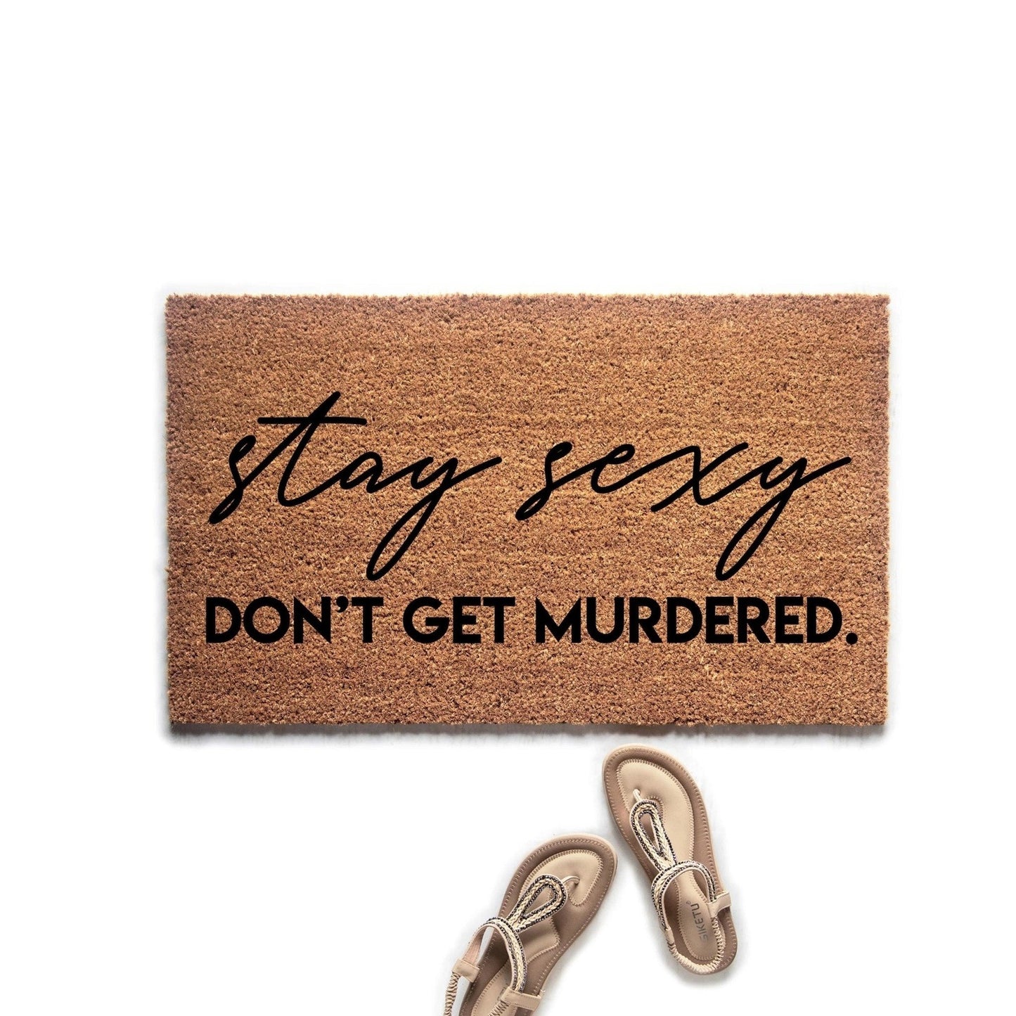 Stay Sexy Don't Get Murdered Doormat