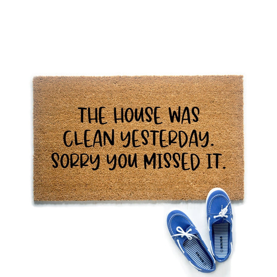 The House Was Clean Yesterday Doormat