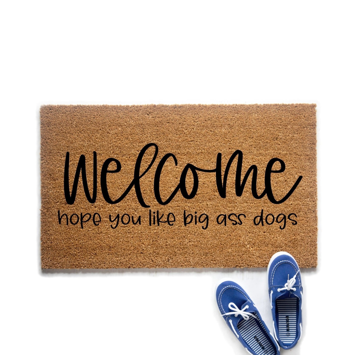 Welcome Hope You Like Big Ass Dogs Doormat
